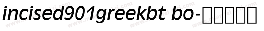 incised901greekbt bo字体转换